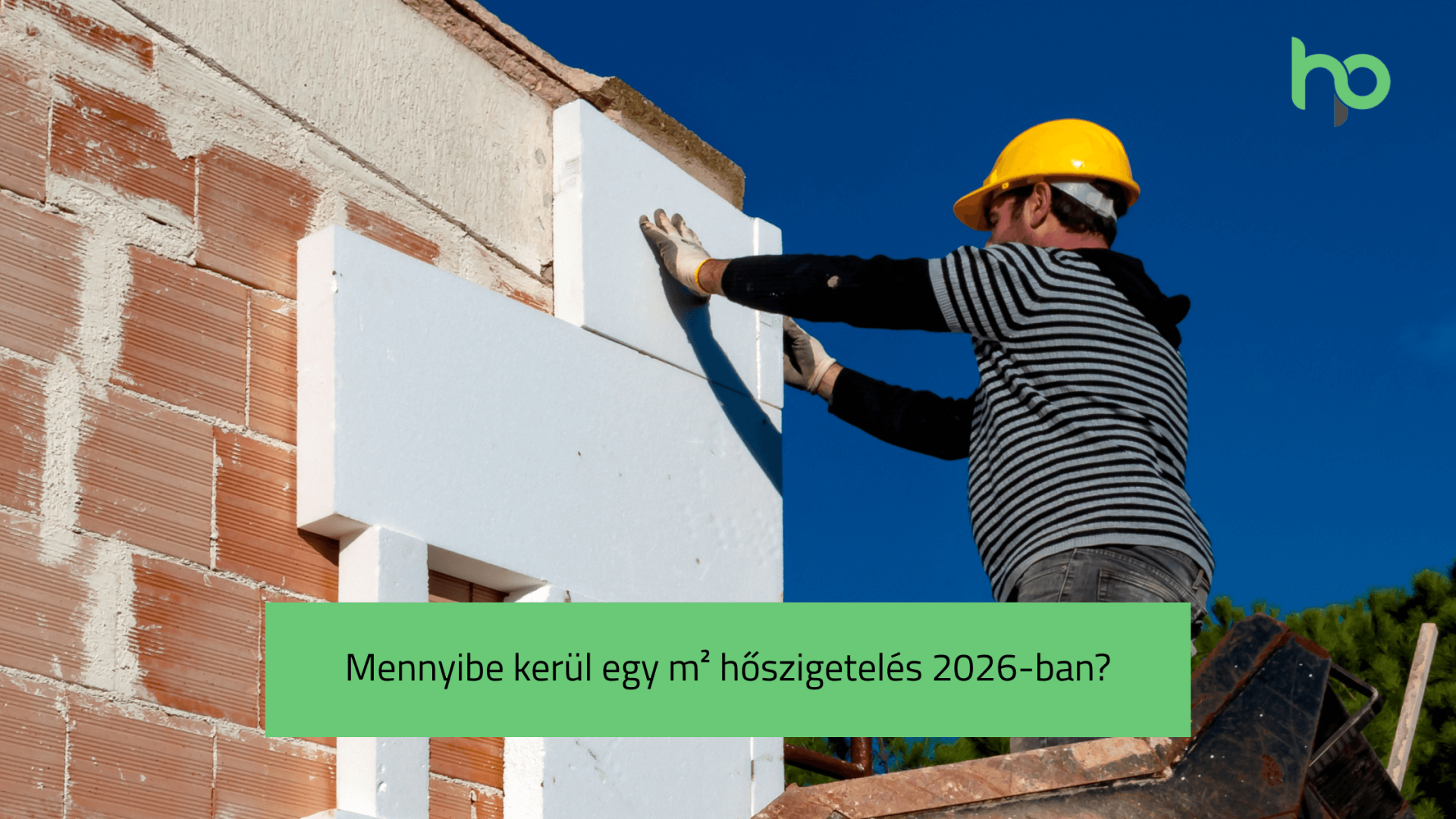 Mennyibe kerül egy m² hőszigetelés 2026-ban? (Anyag + Munkadíj kalkuláció)