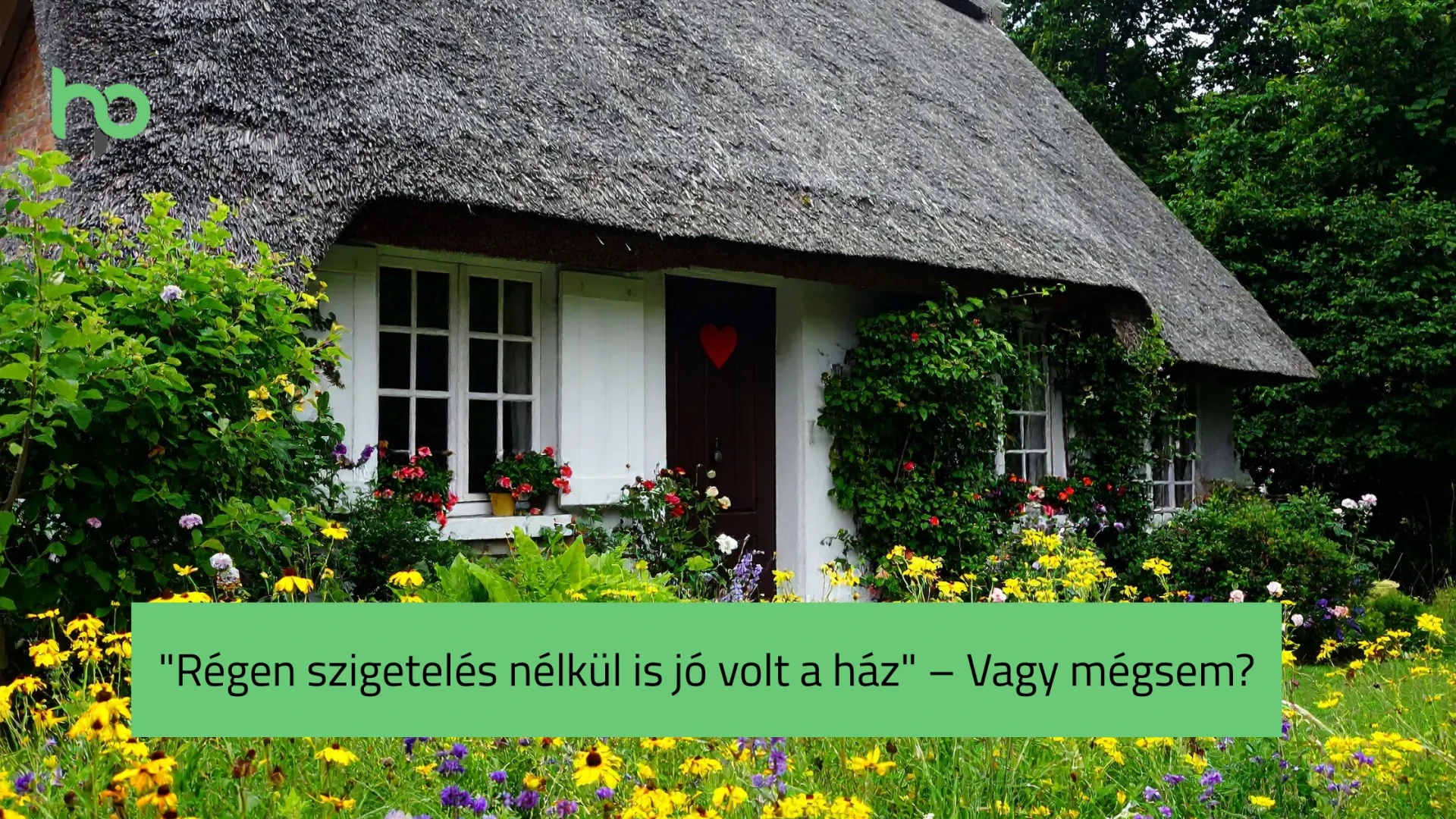 "Régen szigetelés nélkül is jó volt a ház" – Vagy mégsem?